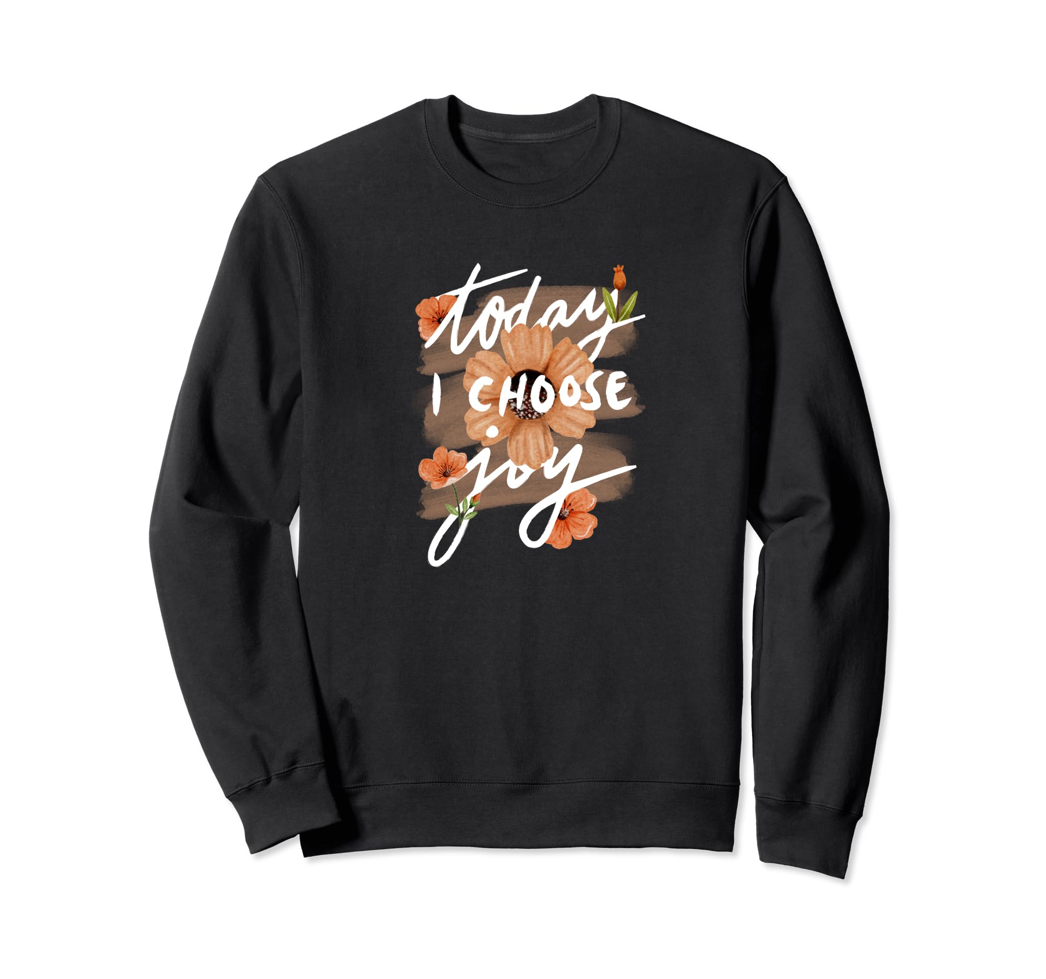 Motivational Floral Wild Flowers Today I Sweatshirt - Graphic Print Unisex - T-Shirt, Sweatshirt, Hoodie