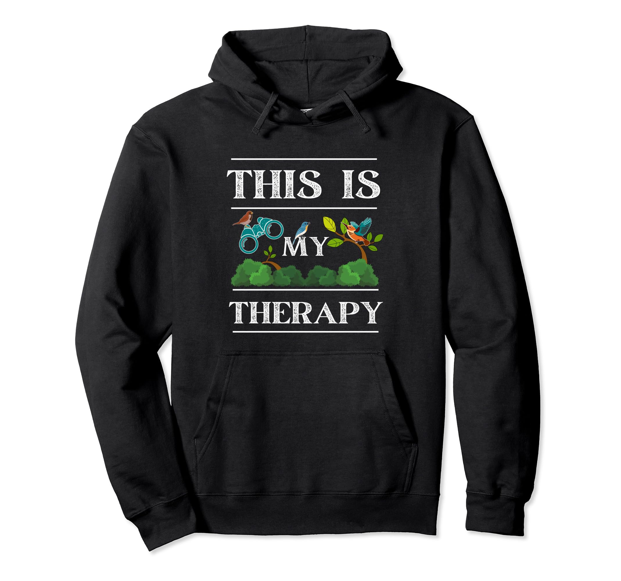 Bird Lover Birdwatching This Is My Therapy Hoodie - Graphic Print Unisex - T-Shirt, Sweatshirt, Hoodie