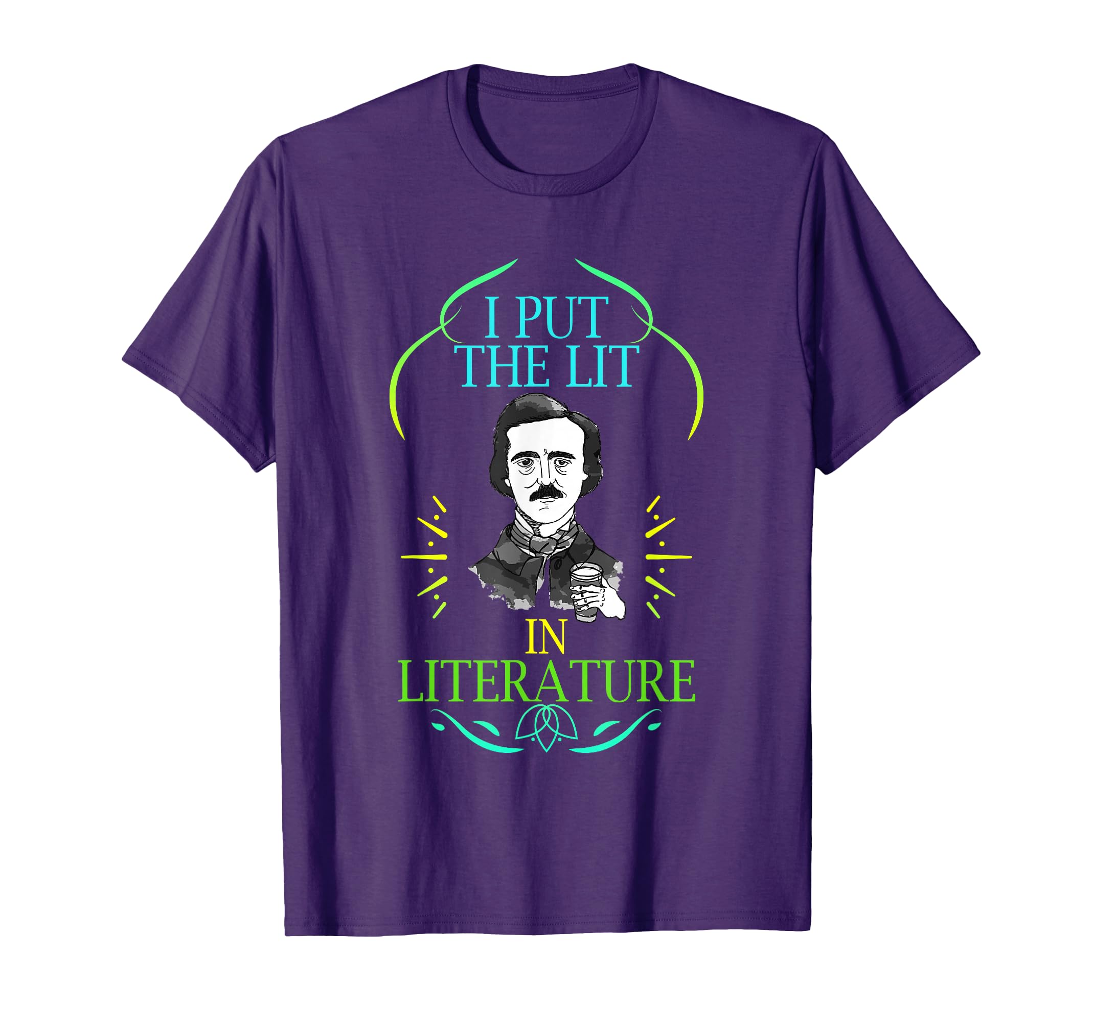 I Put Lit Literature Reading Poe T-Shirt - Streetwear Style Men Women - T-Shirt, Sweatshirt, Hoodie