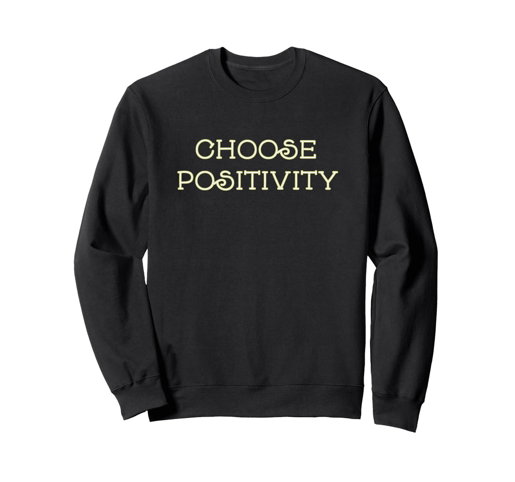 Choose Positivity Joy And Sweatshirt - Fun Novelty Design for Adults - T-Shirt, Sweatshirt, Hoodie
