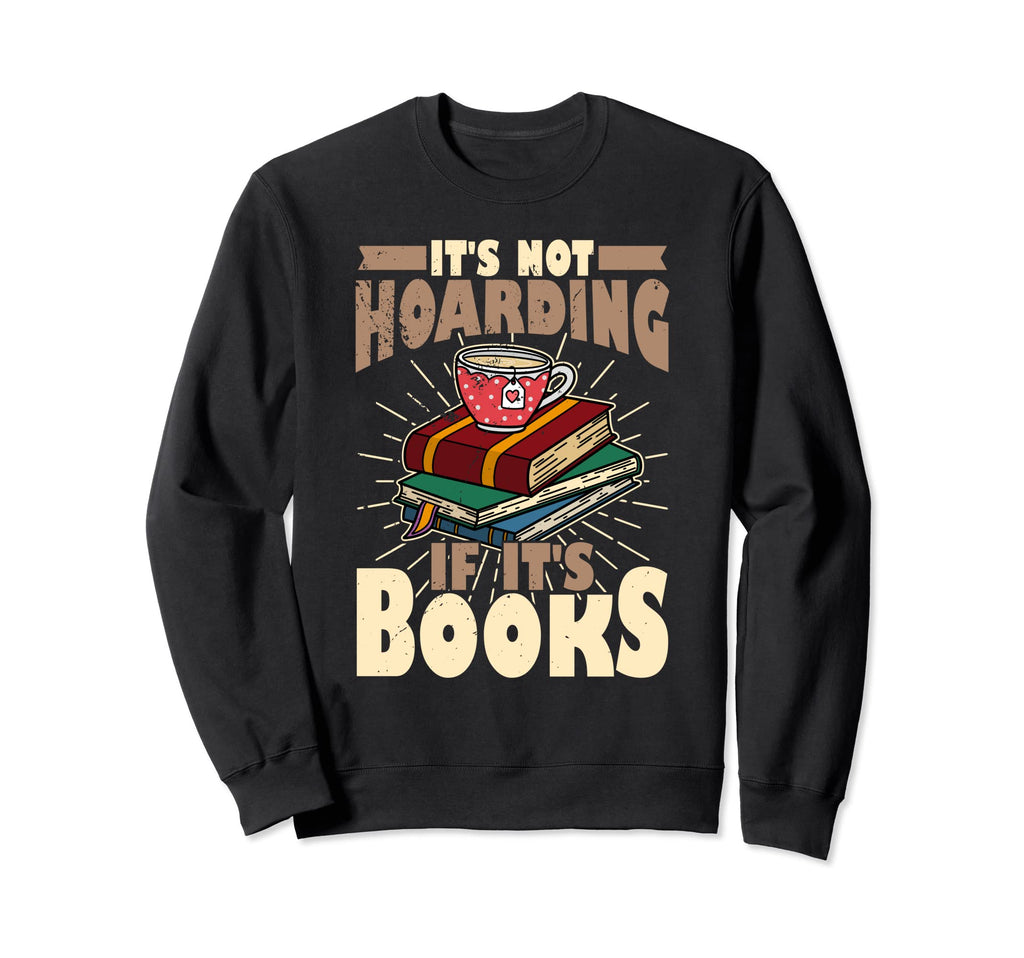 Book Book Bookworm Literature Sweatshirt - Casual Everyday Wear Men Women - T-Shirt, Sweatshirt, Hoodie