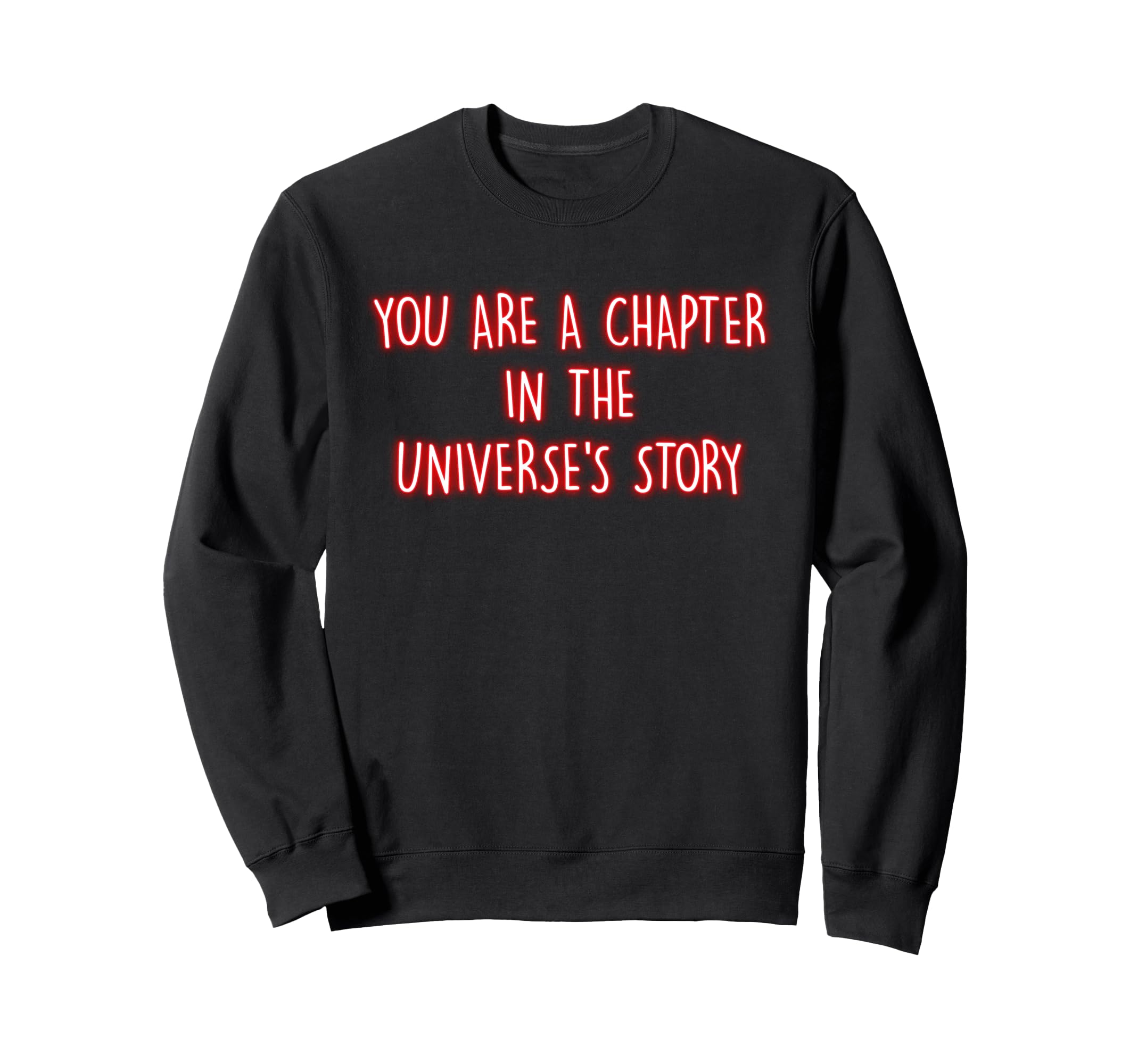 You Are Chapter Universes Story Sweatshirt - Graphic Print Unisex - T-Shirt, Sweatshirt, Hoodie
