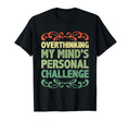 Overthinking Overthinker Funny Sarcasm T-Shirt - Unique Graphic Men Women - T-Shirt, Sweatshirt, Hoodie