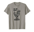 Cowboy Chicken Go Now Git Funny T-Shirt - Custom Art Print Unisex - T-Shirt, Sweatshirt, Hoodie