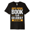 Anti Social Book Club Go Away Im T-Shirt - Trendy Graphic for Adults - T-Shirt, Sweatshirt, Hoodie