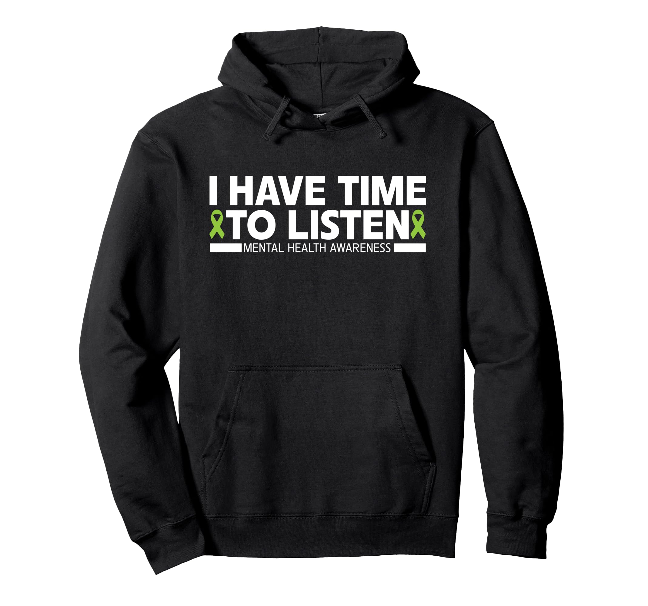 I Have Time To Listen Mental Health Hoodie - Trendy Graphic Unisex - T-Shirt, Sweatshirt, Hoodie