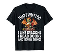 That S What I Do I Like Dragons I Read T-Shirt - Fun Novelty Design Unisex - T-Shirt, Sweatshirt, Hoodie