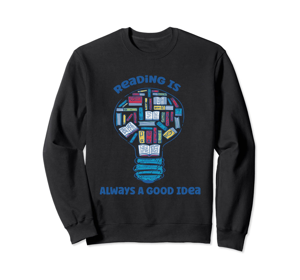 Reading Is Always Good And Love Sweatshirt - Custom Art Print Men Women - T-Shirt, Sweatshirt, Hoodie