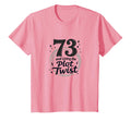 73 And Living Plot Twist Birthday Gift T-Shirt - Novelty Apparel Men Women - T-Shirt, Sweatshirt, Hoodie