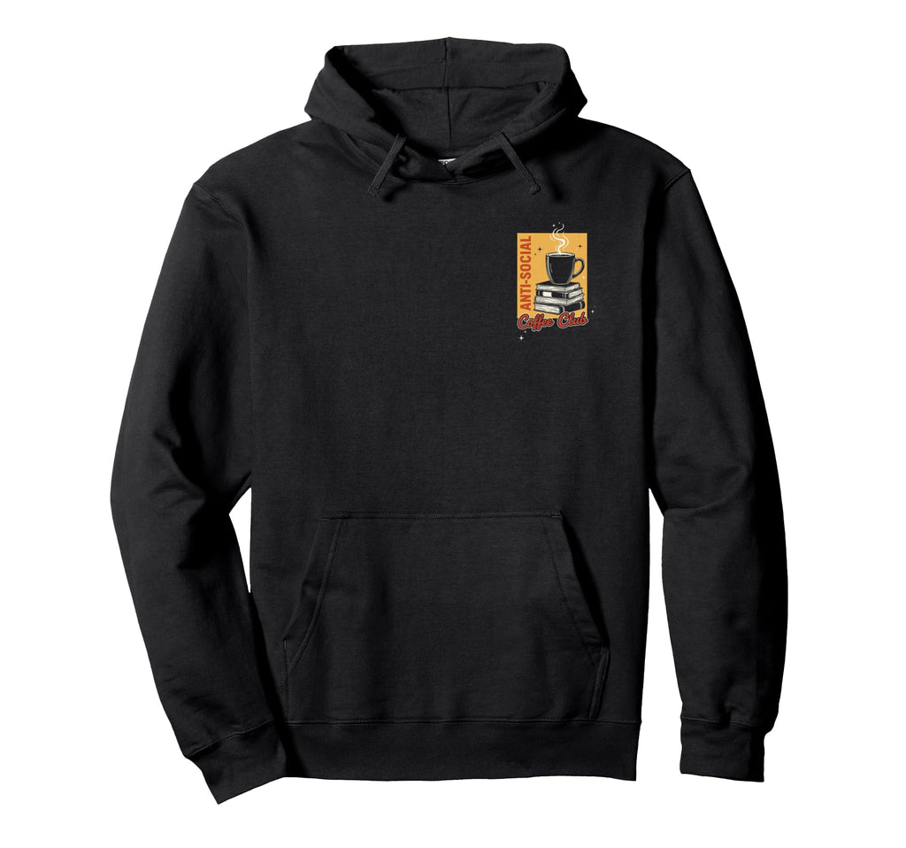Anti Social Coffee Club Coffee Lover Hoodie - Graphic Print Unisex - T-Shirt, Sweatshirt, Hoodie