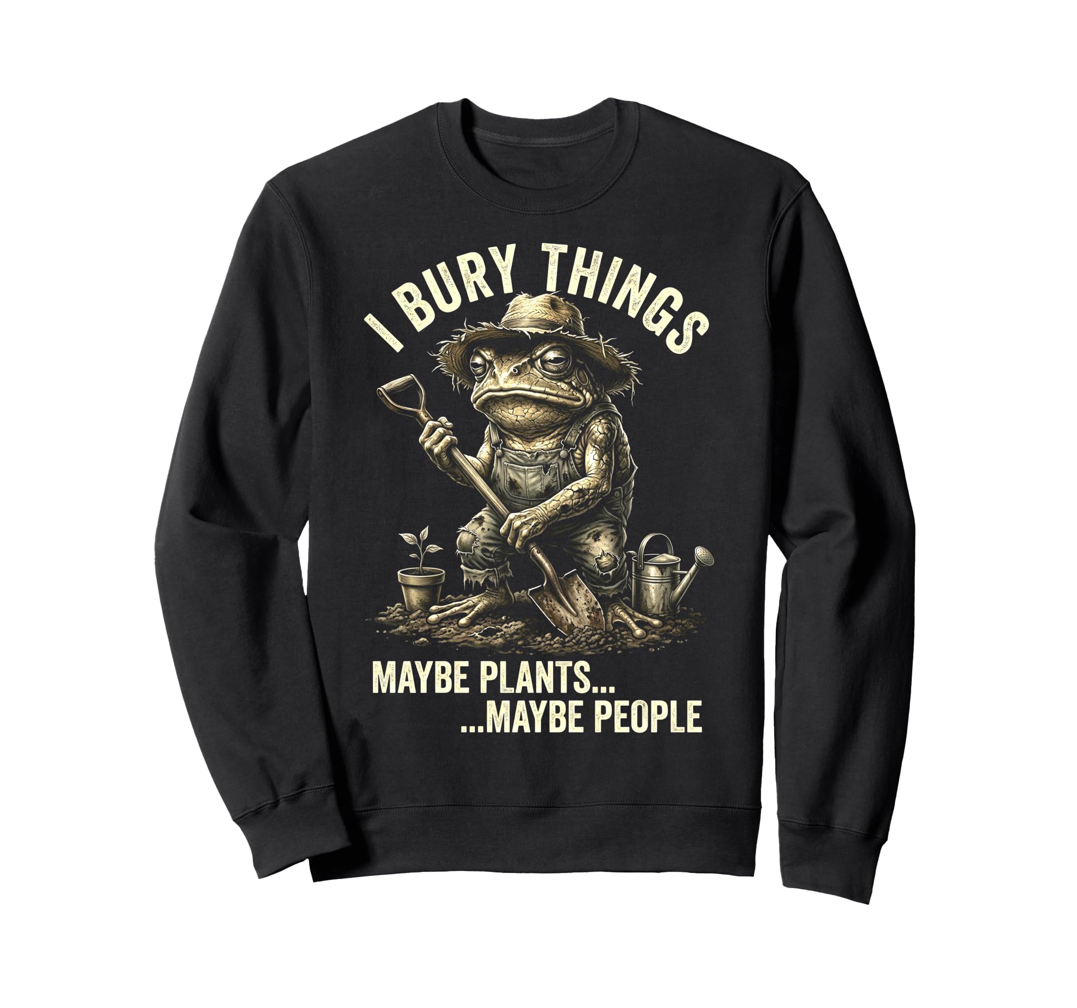Funny Toad Gardener I Bury Things Sweatshirt - Aesthetic Graphic Unisex - T-Shirt, Sweatshirt, Hoodie