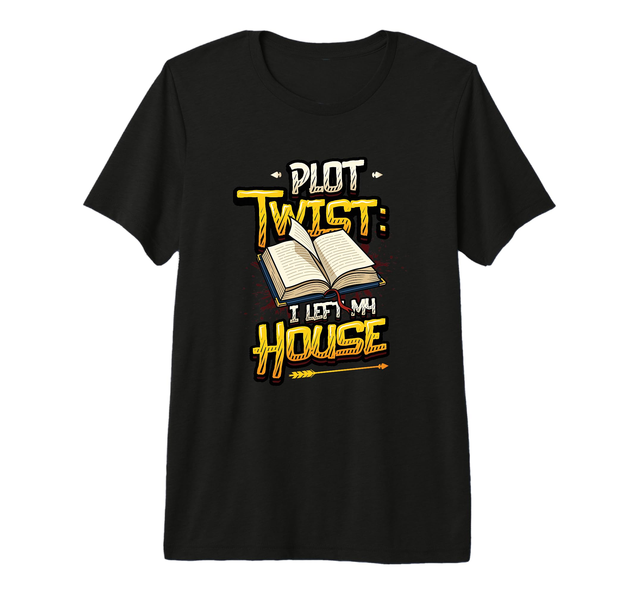 Plot Twist I Left My House Funny Book T-Shirt - Unique Graphic Men Women - T-Shirt, Sweatshirt, Hoodie