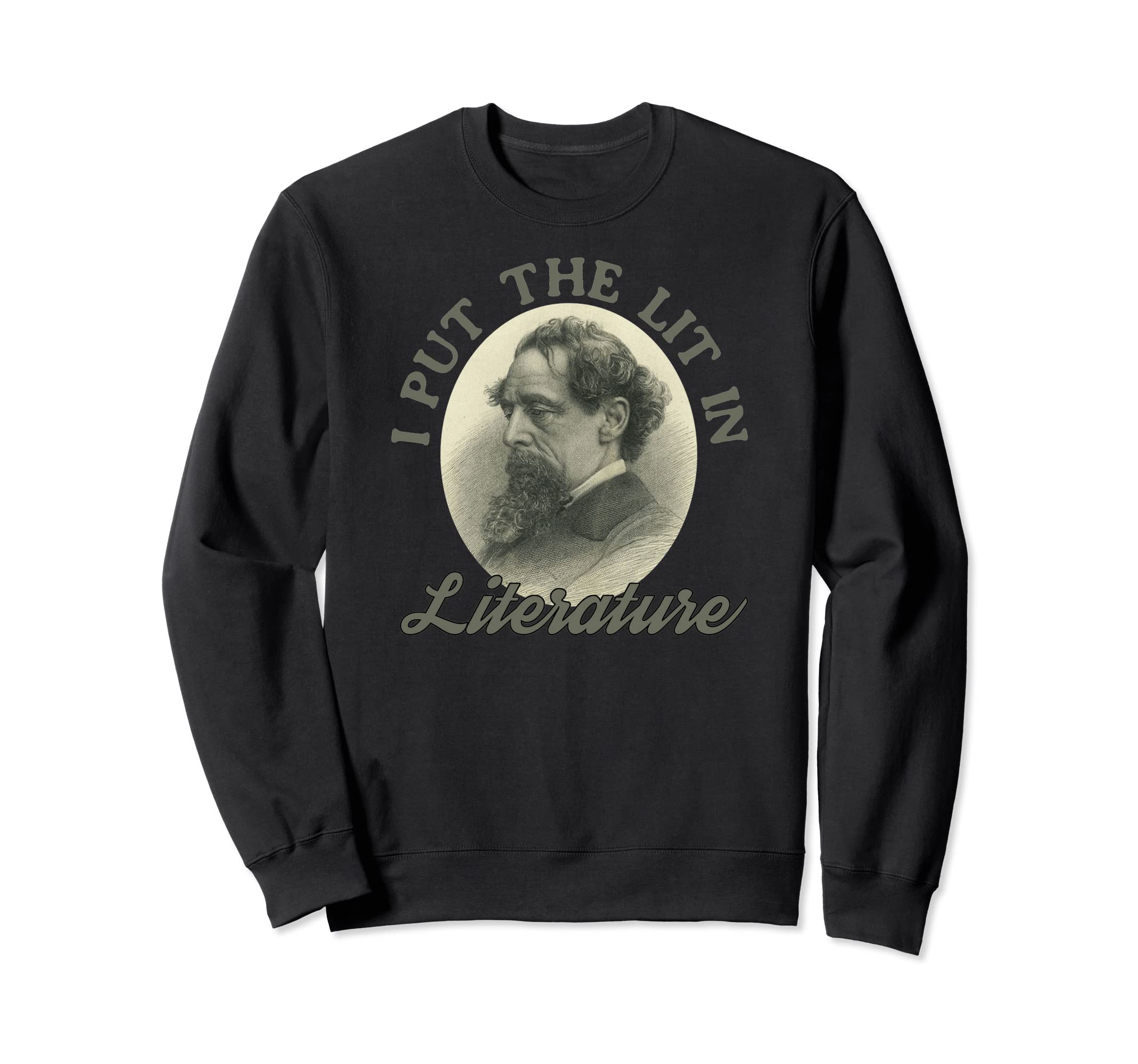 I Put Lit Literature Funny Charles Sweatshirt - Custom Art Print Unisex - T-Shirt, Sweatshirt, Hoodie
