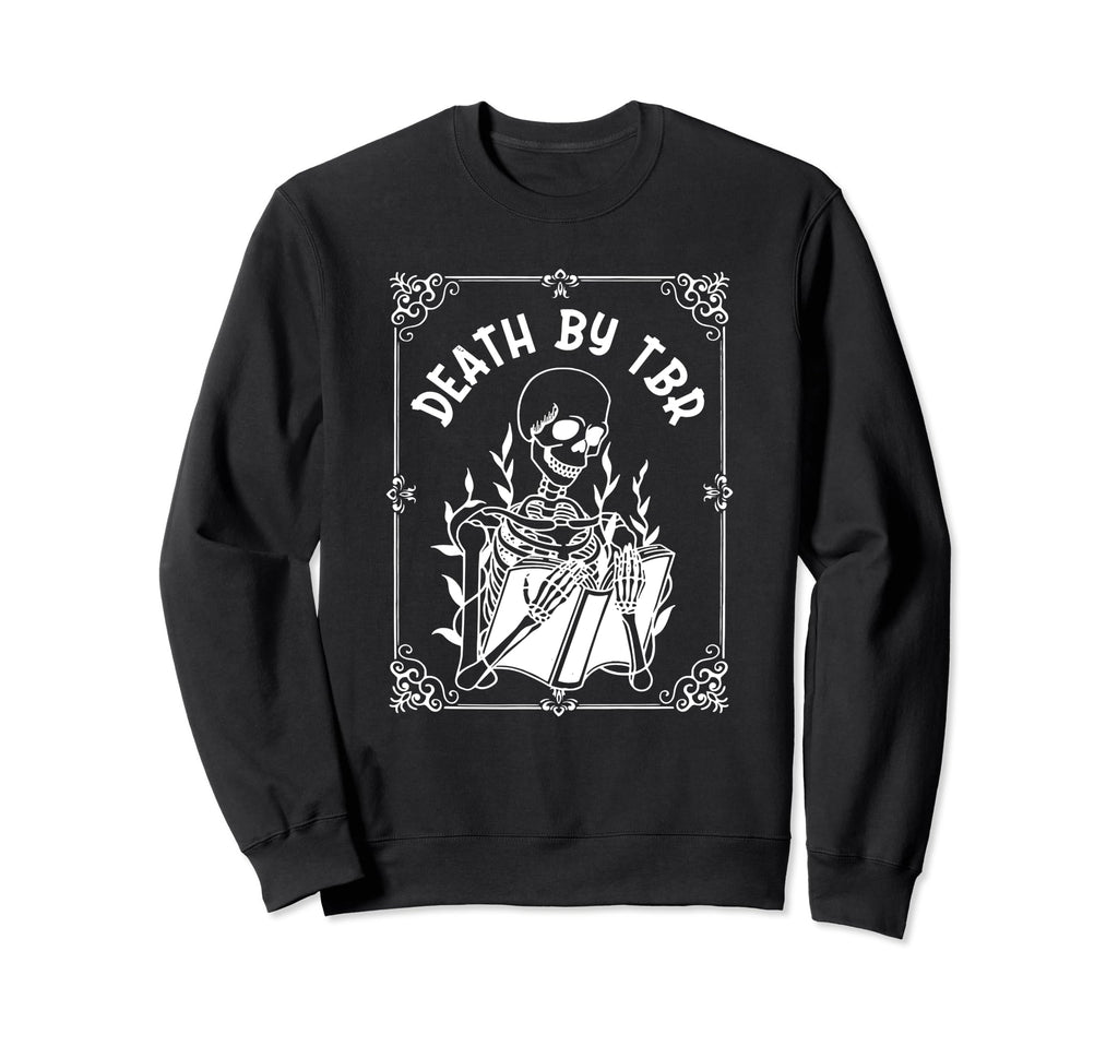 Death Tbr My To Be Read Will Be Sweatshirt - Custom Art Print for Adults - T-Shirt, Sweatshirt, Hoodie