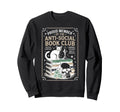 Anti Social Book Club Cat Sweatshirt - Fun Novelty Design Unisex - T-Shirt, Sweatshirt, Hoodie
