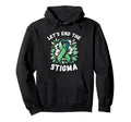 Mental Health Awareness Lets End Stigma Hoodie - Unique Graphic Men Women - T-Shirt, Sweatshirt, Hoodie
