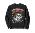 Overstimulated But Festive Raccoon Sweatshirt - Graphic Print for Adults - T-Shirt, Sweatshirt, Hoodie