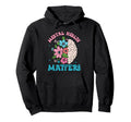 Mental Health Matters Floral Mental Health Hoodie - Graphic Print Unisex - T-Shirt, Sweatshirt, Hoodie