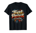 Trust Process Art Teacher Motivation T-Shirt - Aesthetic Graphic Men Women - T-Shirt, Sweatshirt, Hoodie