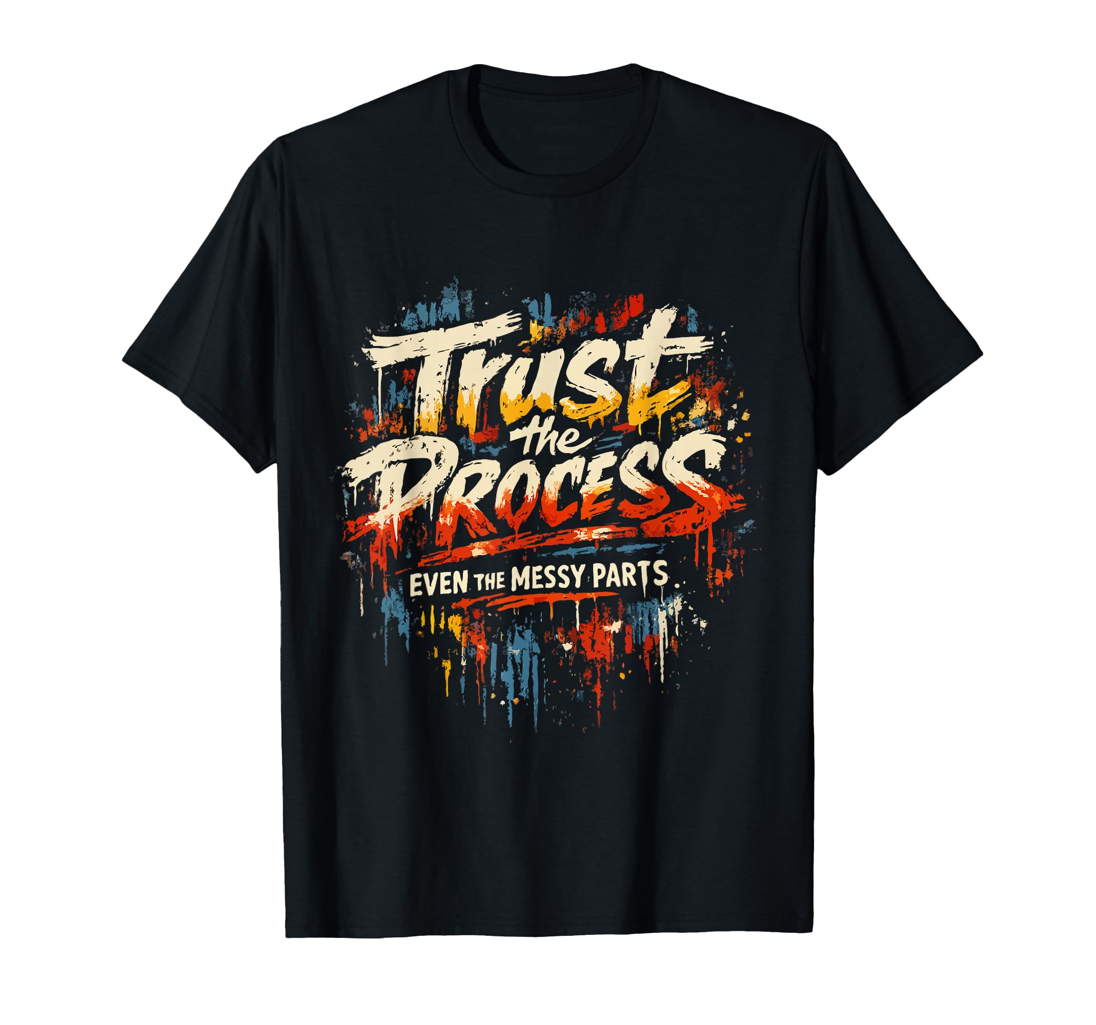 Trust Process Art Teacher Motivation T-Shirt - Aesthetic Graphic Men Women - T-Shirt, Sweatshirt, Hoodie