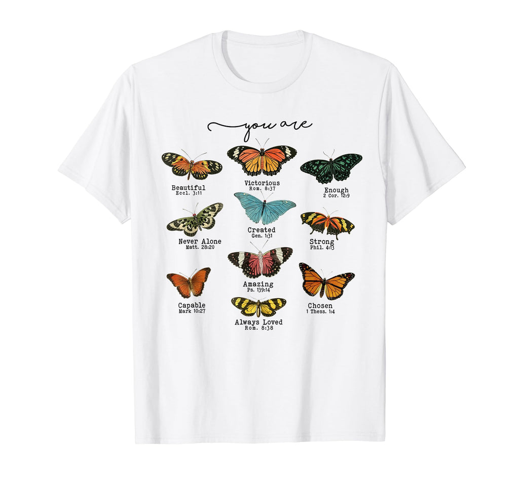 You Are Butterfly Enough Capable Chosen T-Shirt - Graphic Print Unisex - T-Shirt, Sweatshirt, Hoodie