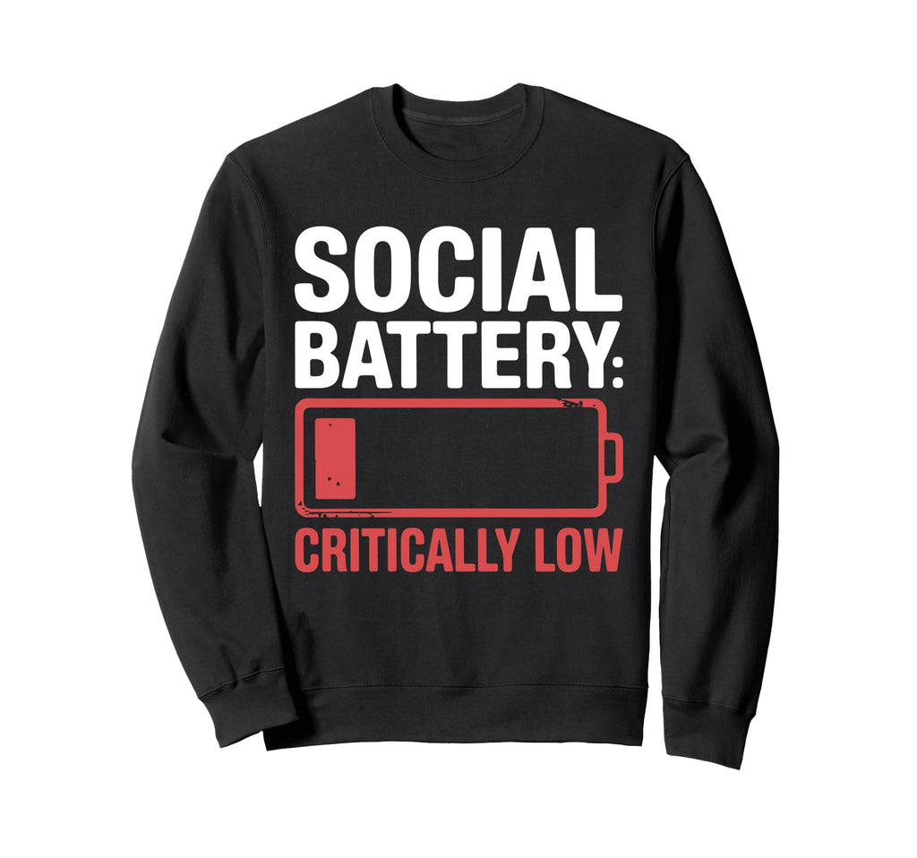 Social Battery Critically Low Sweatshirt - Minimalist Print for Adults - T-Shirt, Sweatshirt, Hoodie