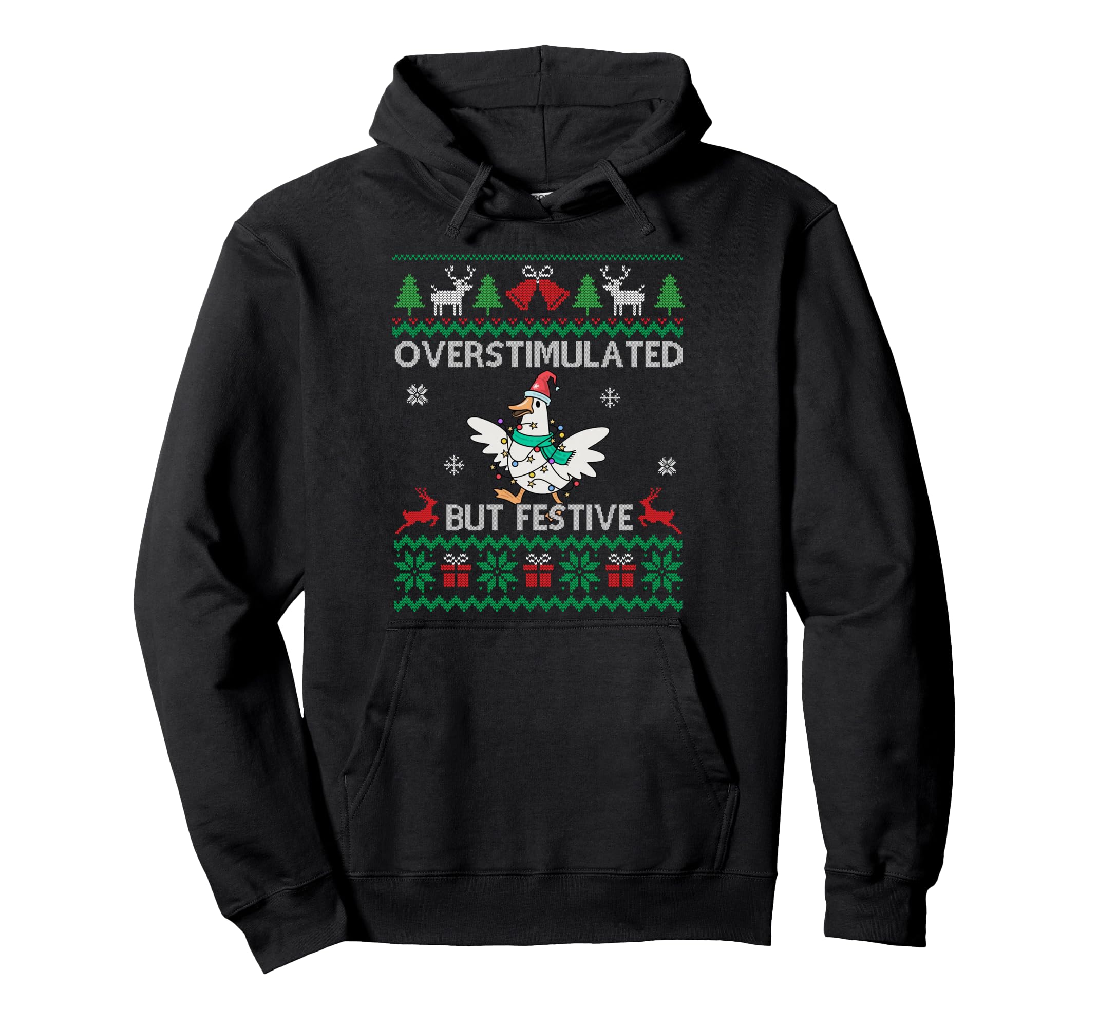 Overstimulated But Festive Goose Ugly Hoodie - Custom Art Print for Adults - T-Shirt, Sweatshirt, Hoodie