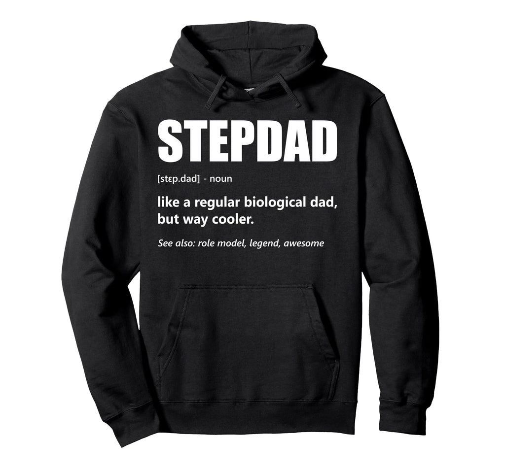 Stepdad Definition Fathers Day Step Dad Hoodie - Unique Graphic Men Women - T-Shirt, Sweatshirt, Hoodie