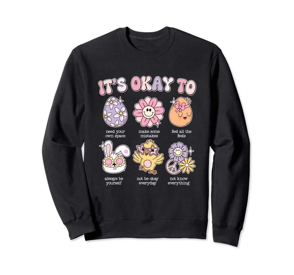 Its Okay To School Easter Sweatshirt - Fun Novelty Design Men Women - T-Shirt, Sweatshirt, Hoodie
