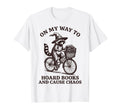 My Way To Hoard Books And Cause T-Shirt - Fun Novelty Design Men Women - T-Shirt, Sweatshirt, Hoodie