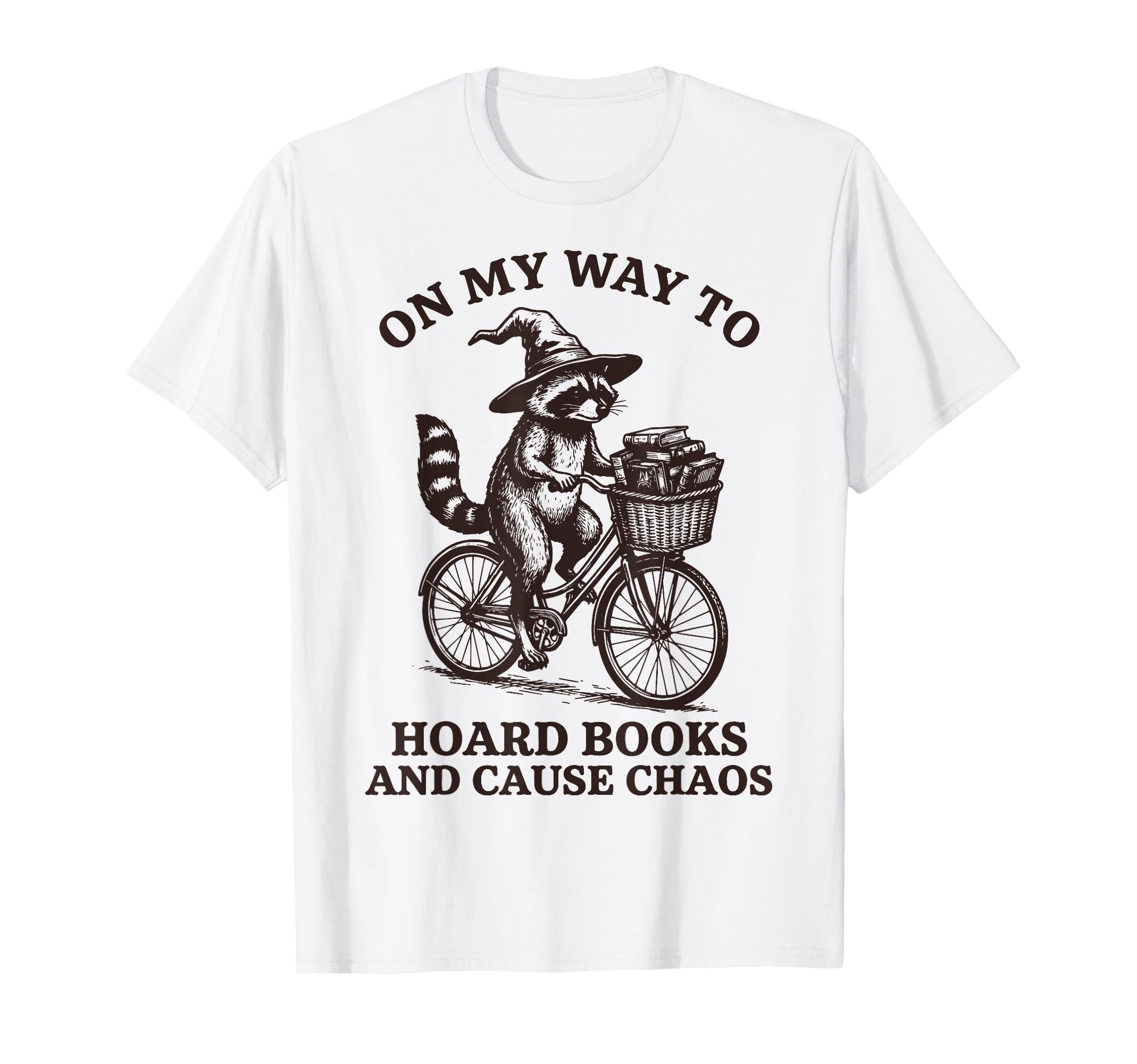 My Way To Hoard Books And Cause T-Shirt - Fun Novelty Design Men Women - T-Shirt, Sweatshirt, Hoodie