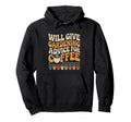 Will Give Gardening Advice Coffee Funny Hoodie - Trendy Graphic Unisex - T-Shirt, Sweatshirt, Hoodie