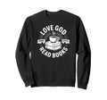 Love God Drink Coffee Read Books Sweatshirt - Casual Everyday Wear Unisex - T-Shirt, Sweatshirt, Hoodie