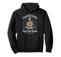 Good Read Bad Books Hoodie - Unique Graphic Unisex - T-Shirt, Sweatshirt, Hoodie