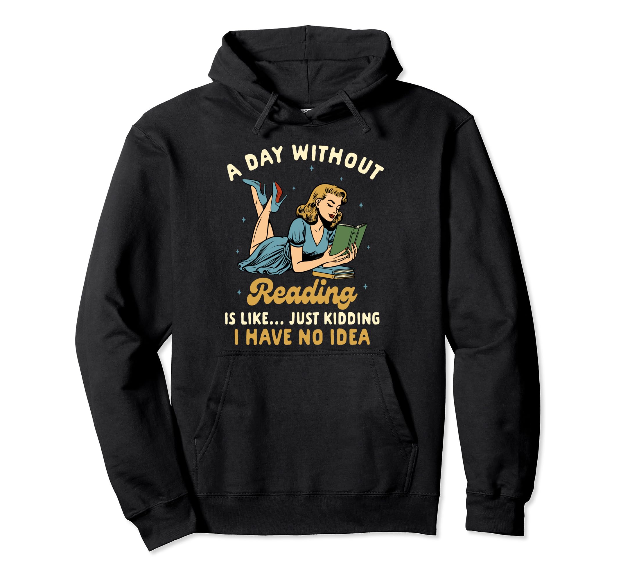Reading Book Lover Day Without Reading Like Hoodie - Unique Graphic Unisex - T-Shirt, Sweatshirt, Hoodie