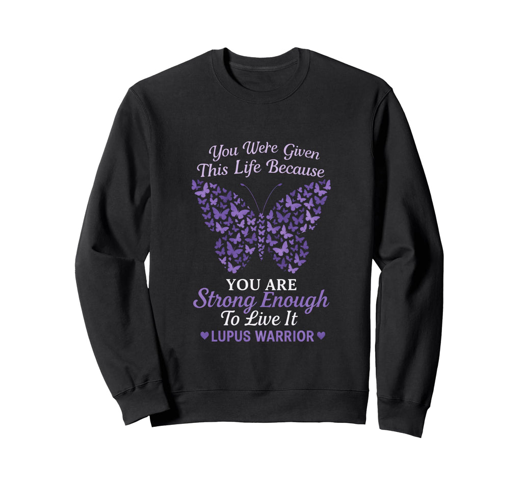 You Are Strong Enough Lupus Sweatshirt - Fun Novelty Design Men Women - T-Shirt, Sweatshirt, Hoodie