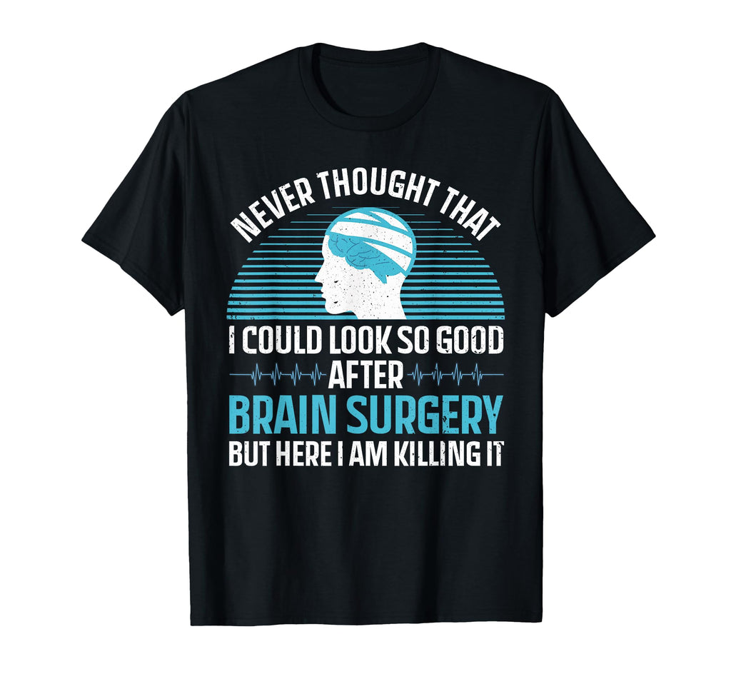 Brain Surgery Brain Tumor Cancer T-Shirt - Minimalist Print Men Women - T-Shirt, Sweatshirt, Hoodie