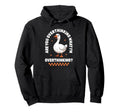 Overthinker Anxiety Goose Hoodie - Casual Everyday Wear Men Women - T-Shirt, Sweatshirt, Hoodie