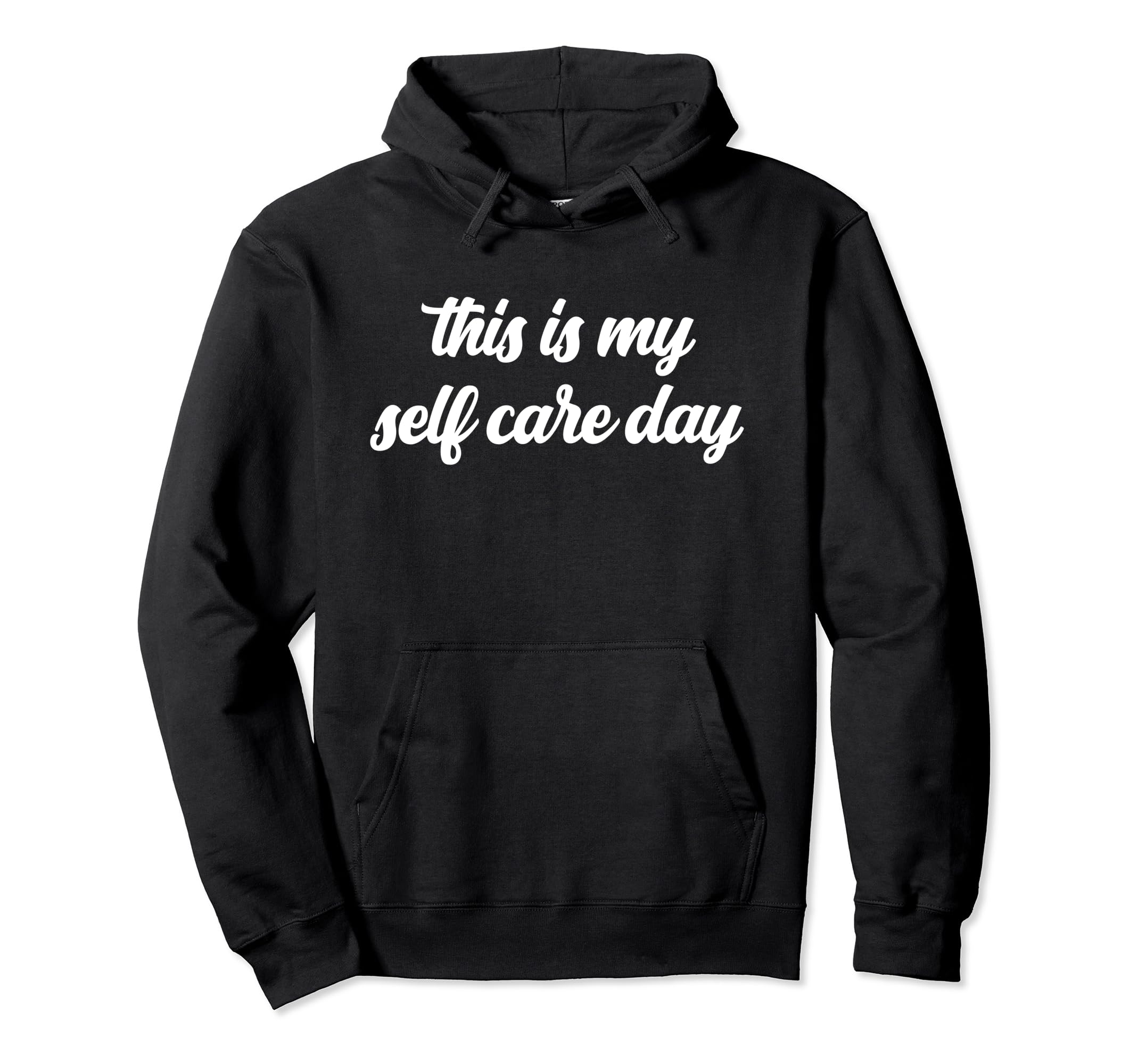 This Is My Self Care Day Advocate Hoodie - Custom Art Print Men Women - T-Shirt, Sweatshirt, Hoodie