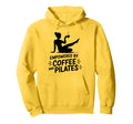 Empowered Coffee And Pilates Fitness Self Hoodie - Novelty Apparel Unisex - T-Shirt, Sweatshirt, Hoodie