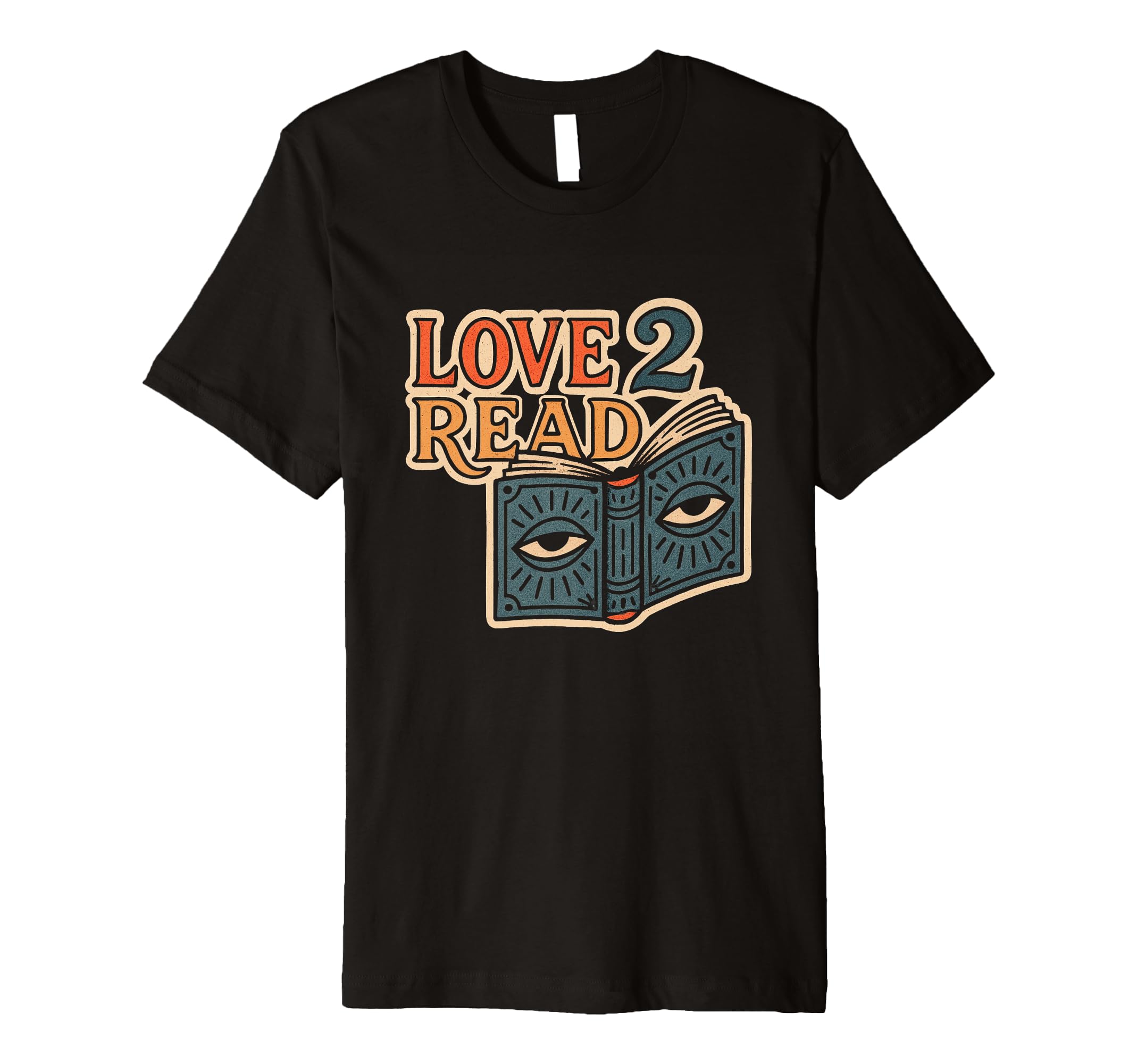 Love 2 Read Book Lovers Eye Opening T-Shirt - Novelty Apparel for Adults - T-Shirt, Sweatshirt, Hoodie