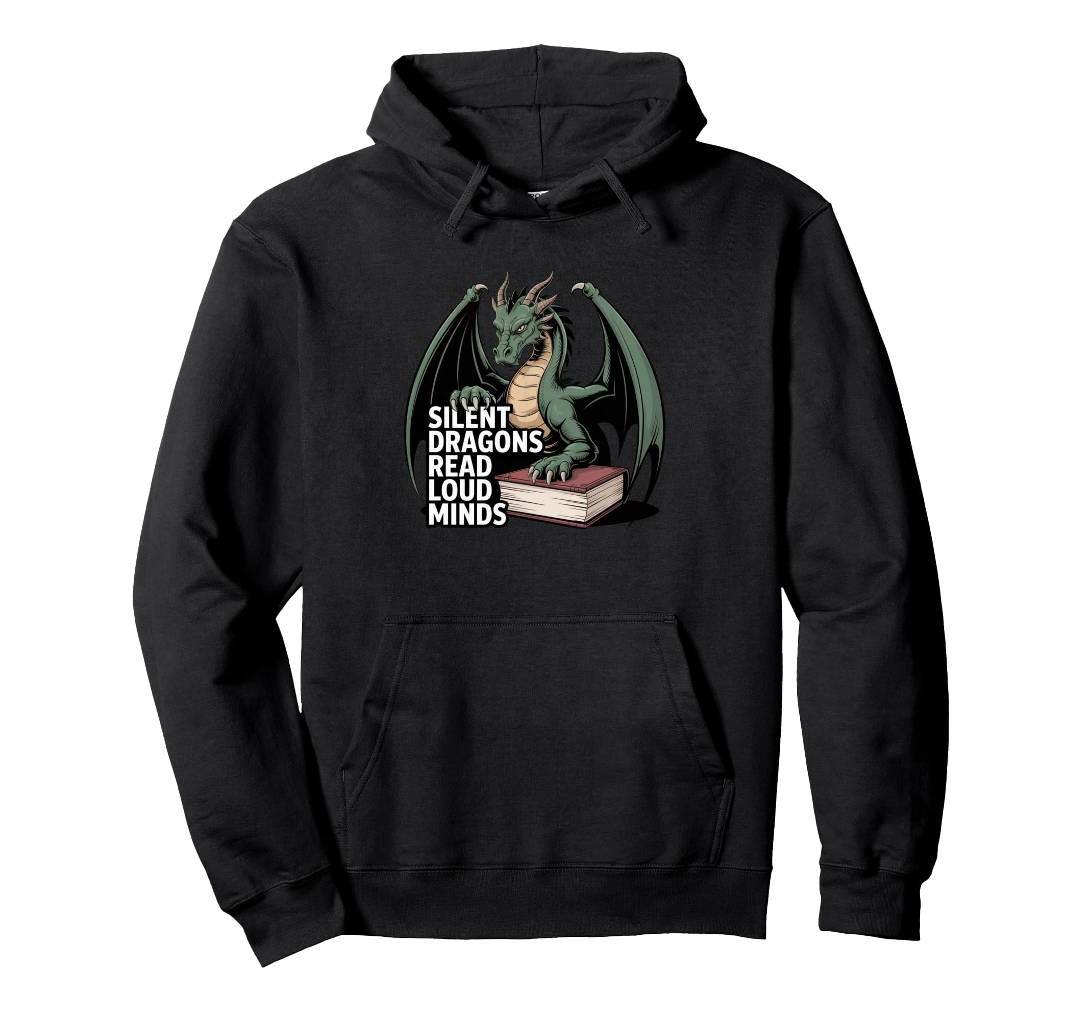Silent Dragons Read Loud Minds Hoodie - Casual Everyday Wear Men Women - T-Shirt, Sweatshirt, Hoodie