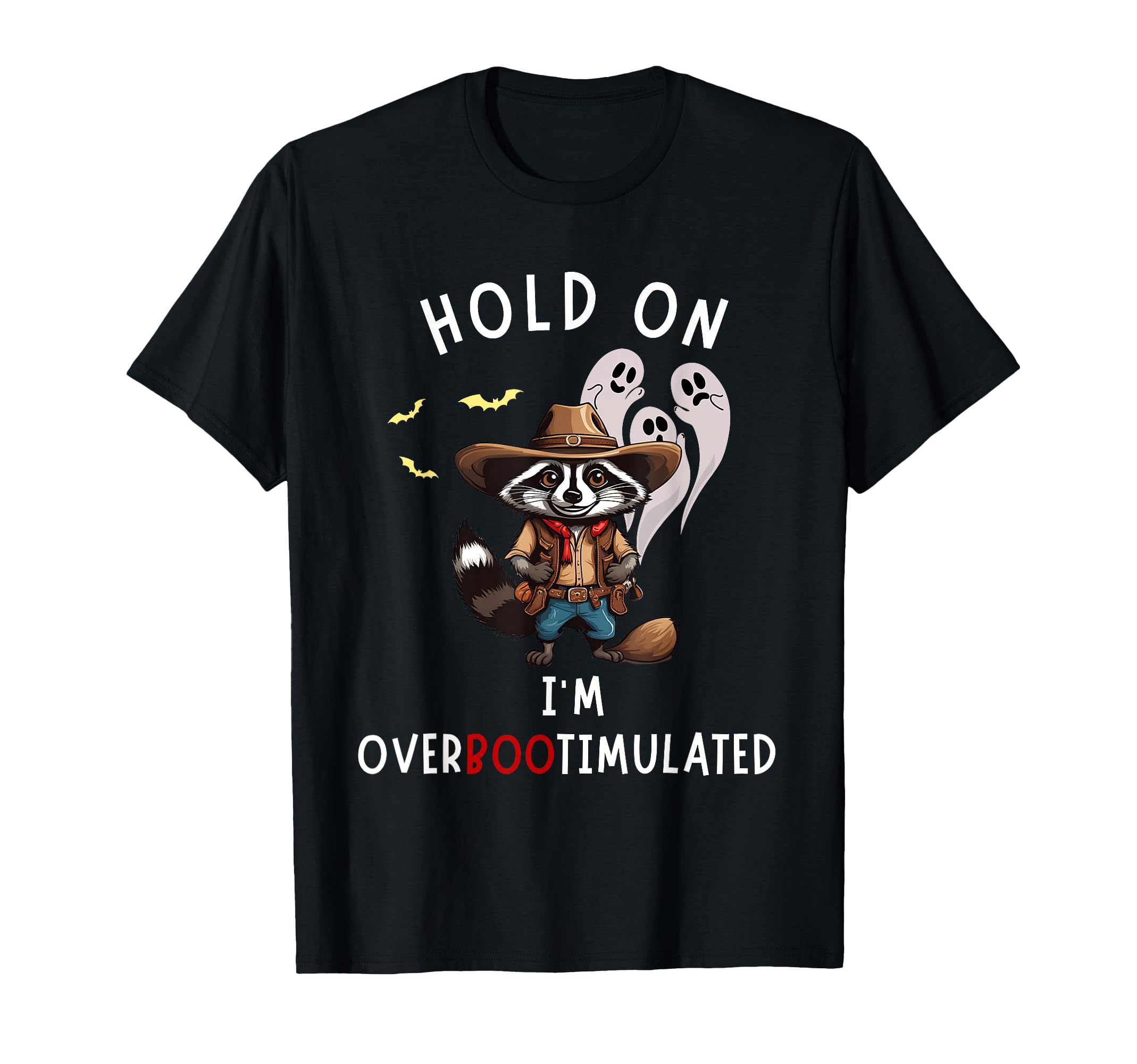 Hold Im Overbootimulated From T-Shirt - Unique Graphic Unisex - T-Shirt, Sweatshirt, Hoodie