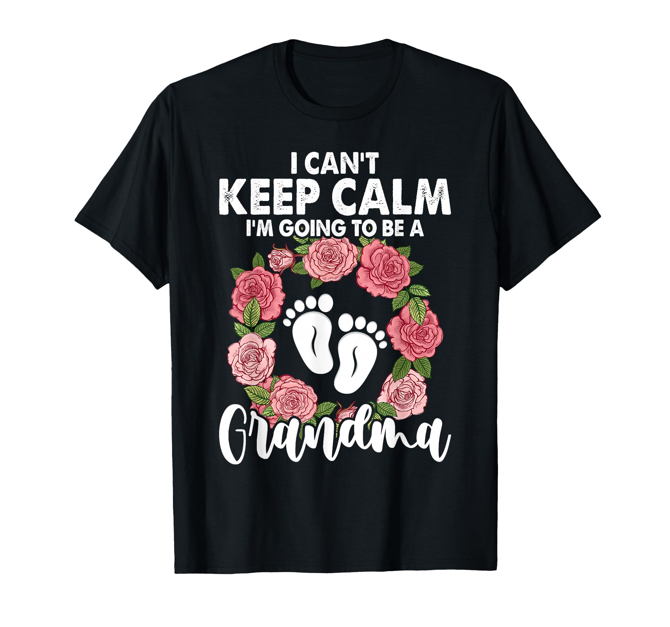 I Cant Keep Calm Im Going To Be Grandma T-Shirt - Unique Graphic for Adults - T-Shirt, Sweatshirt, Hoodie