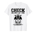 Check Me Out Library Book Reading T-Shirt - Fun Novelty Design for Adults - T-Shirt, Sweatshirt, Hoodie
