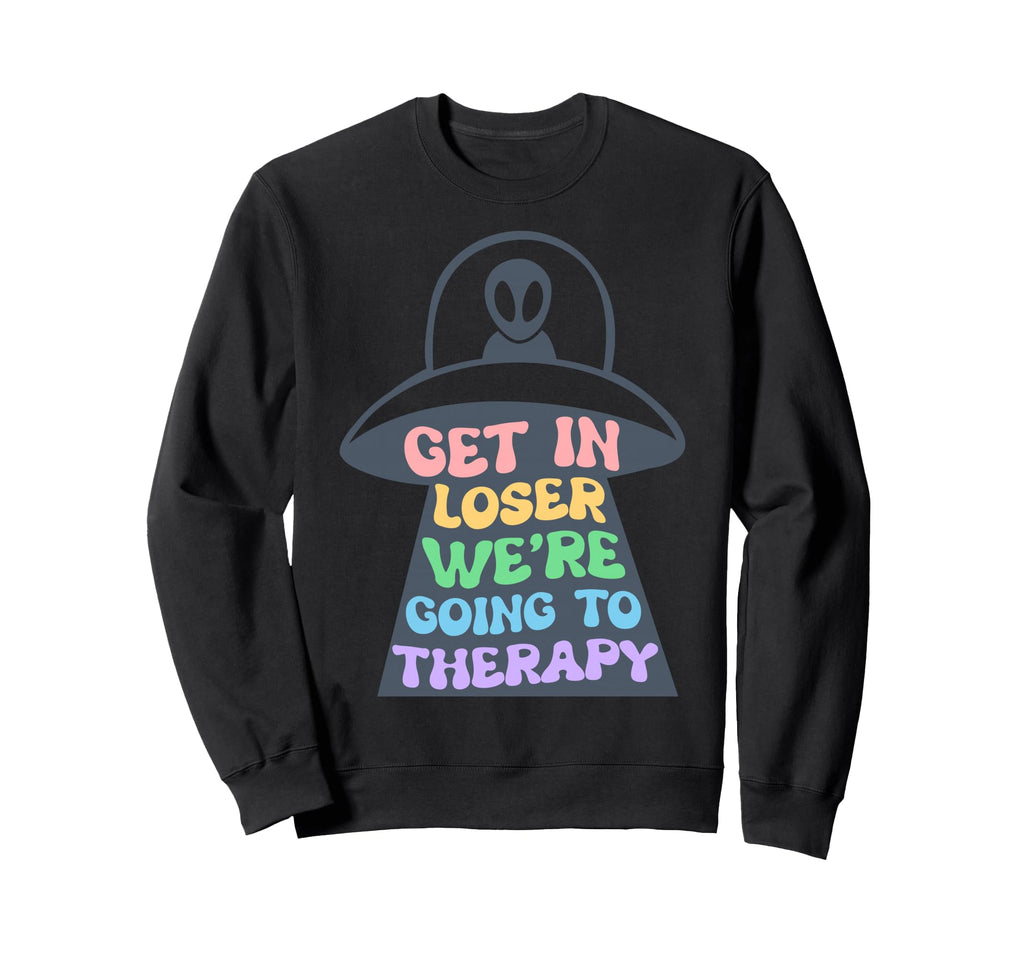 Ufo Mental Health Therapy Funny Sweatshirt - Fun Novelty Design Men Women - T-Shirt, Sweatshirt, Hoodie