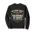 My People Skills Are Fine My Sweatshirt - Novelty Apparel Men Women - T-Shirt, Sweatshirt, Hoodie