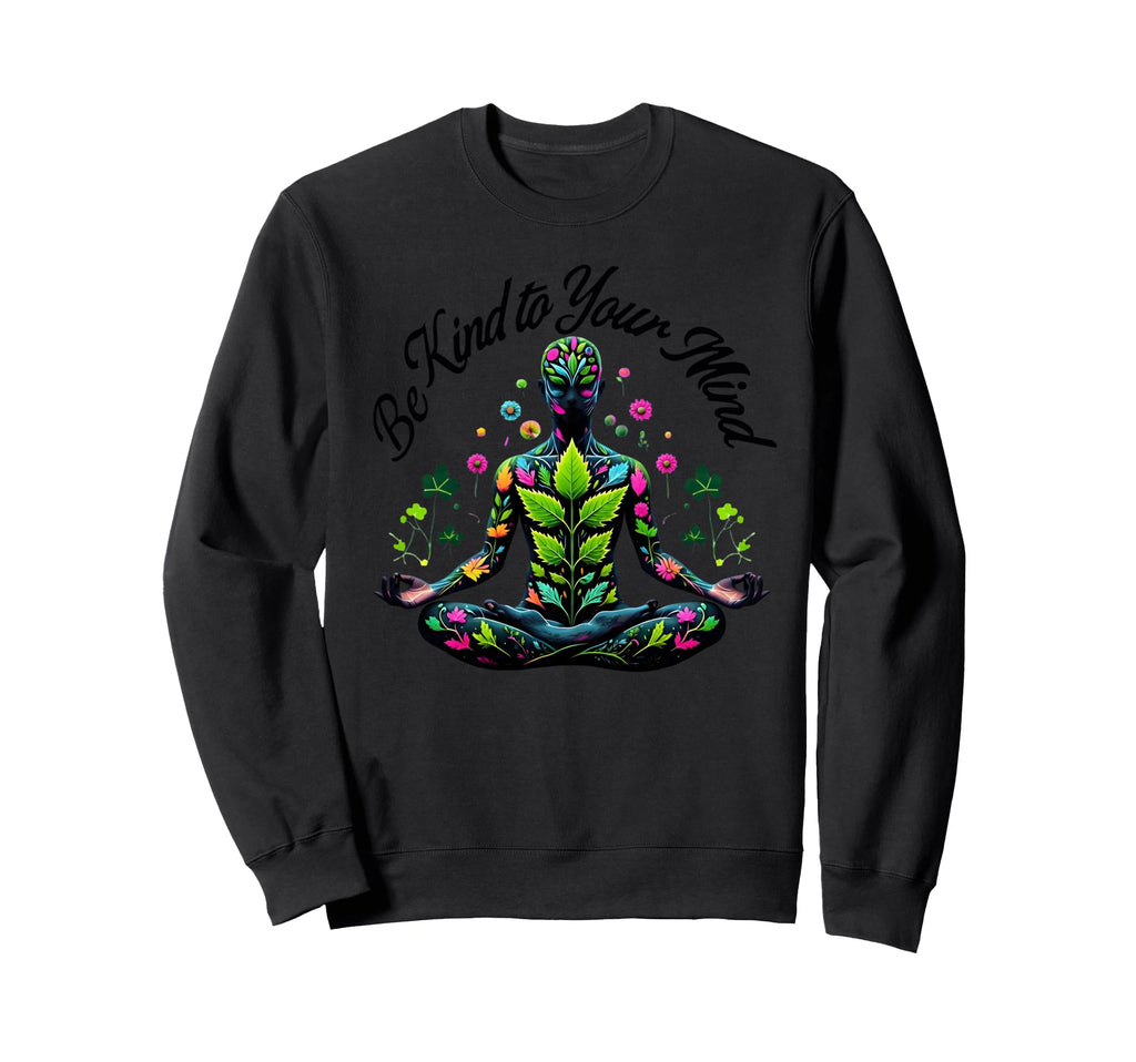 Be Kind To Your Mind Make Time To Sweatshirt - Aesthetic Graphic Unisex - T-Shirt, Sweatshirt, Hoodie