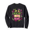 Englisch Teacher Im So Adjective Sweatshirt - Fun Novelty Design Men Women - T-Shirt, Sweatshirt, Hoodie