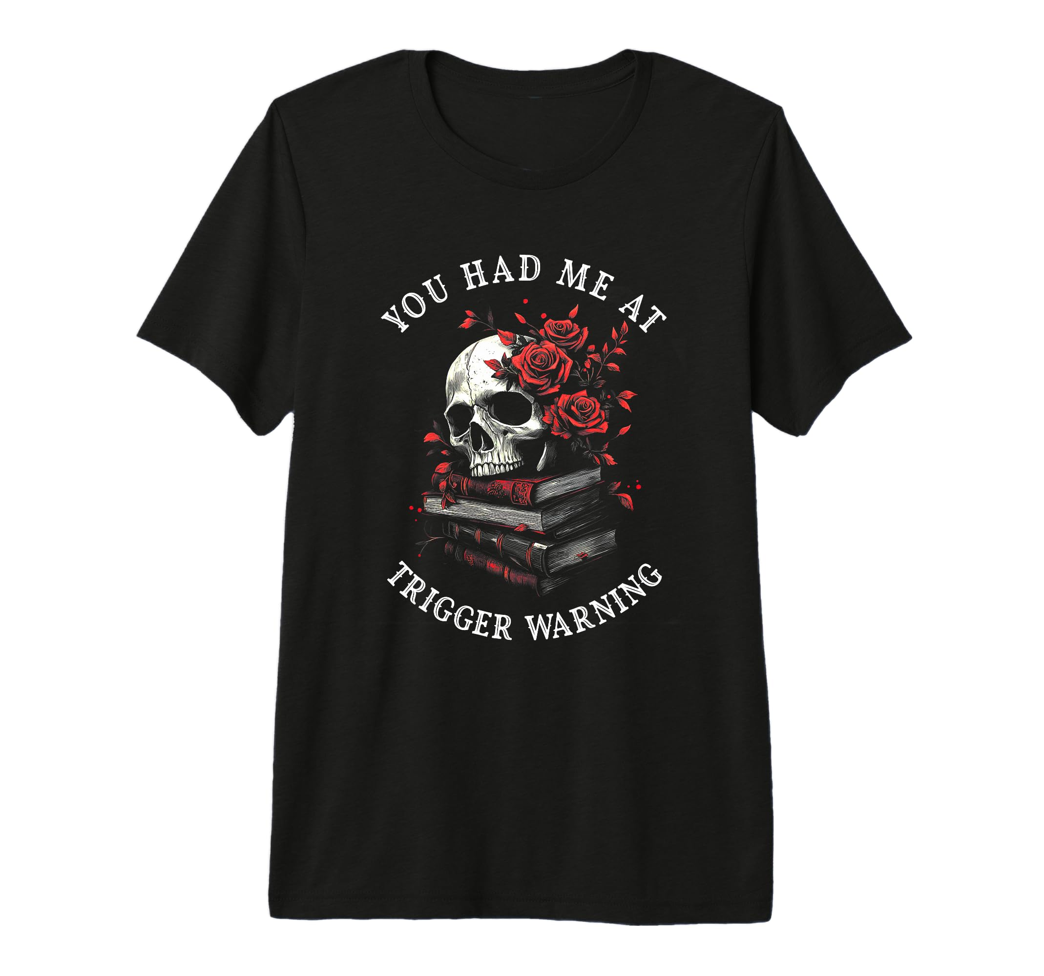 You Had Me Trigger Warning Smutt T-Shirt - Aesthetic Graphic Men Women - T-Shirt, Sweatshirt, Hoodie